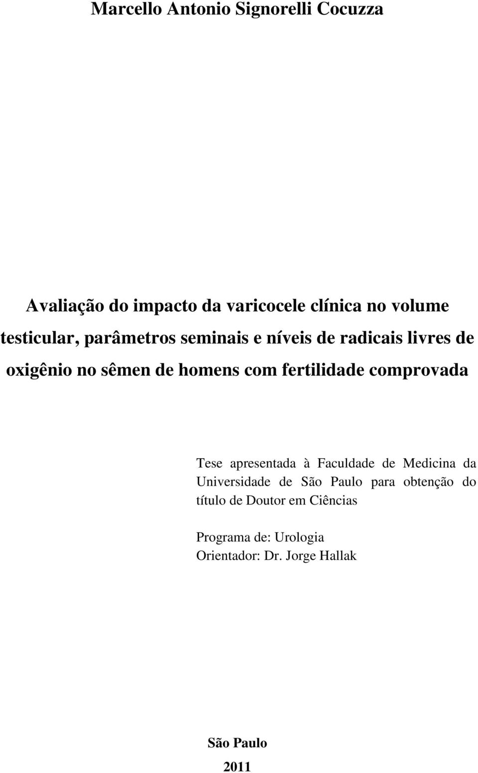 fertilidade comprovada Tese apresentada à Faculdade de Medicina da Universidade de São Paulo