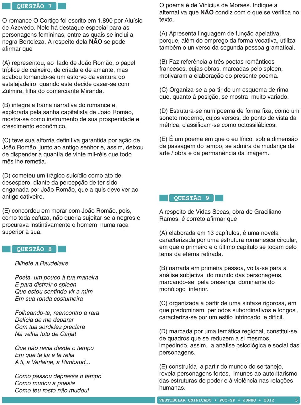 quando este decide casar-se com Zulmira, filha do comerciante Miranda.