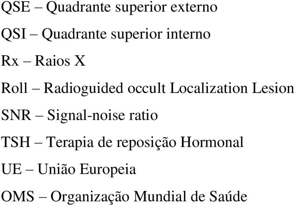 Lesion SNR Signal-noise ratio TSH Terapia de reposição