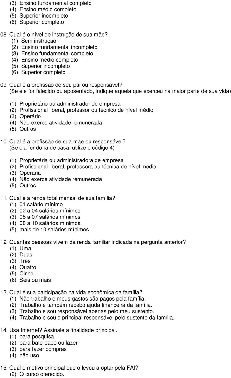 Qual é a profissão de seu pai ou responsável?