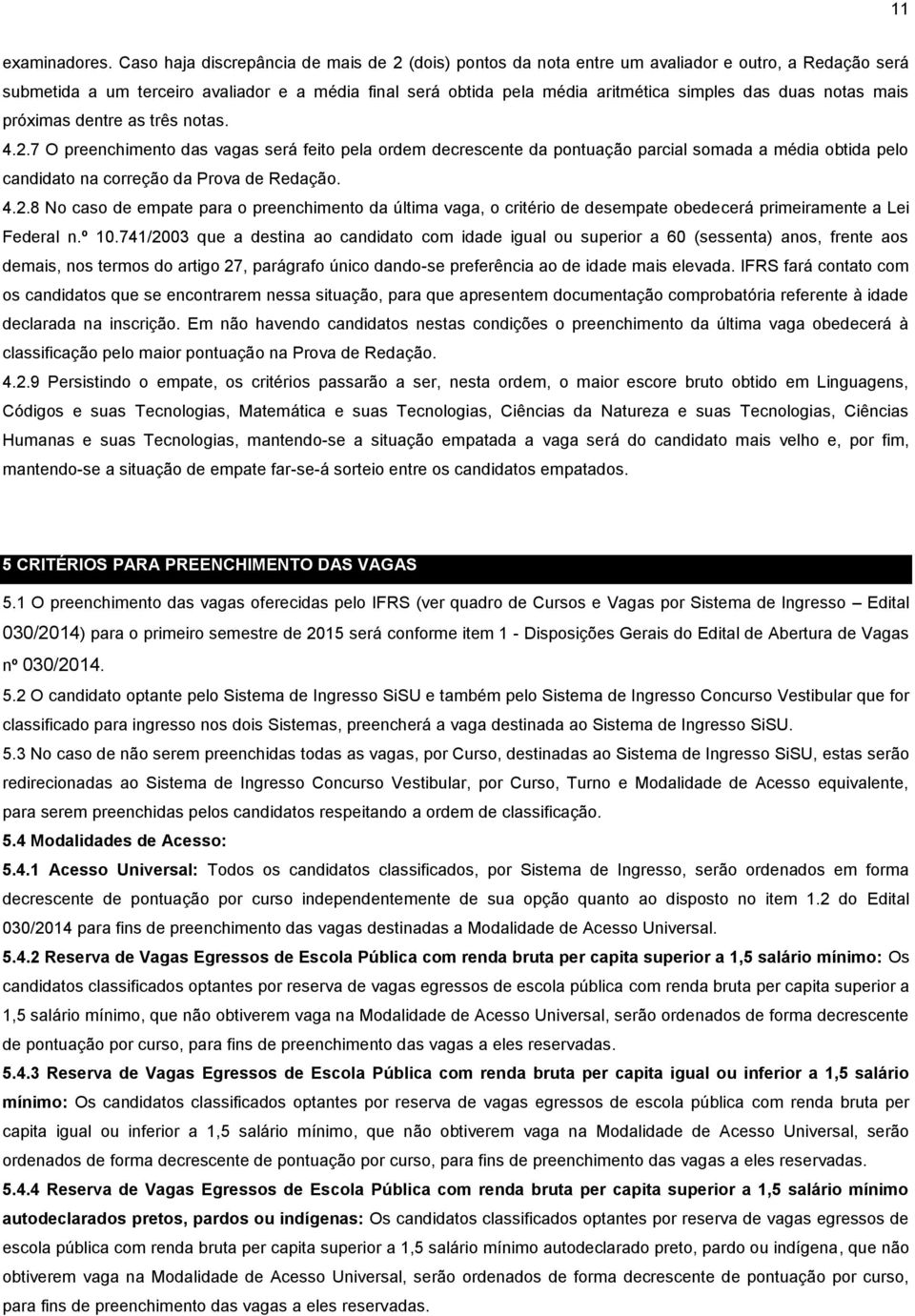 duas notas mais próximas dentre as três notas. 4.2.