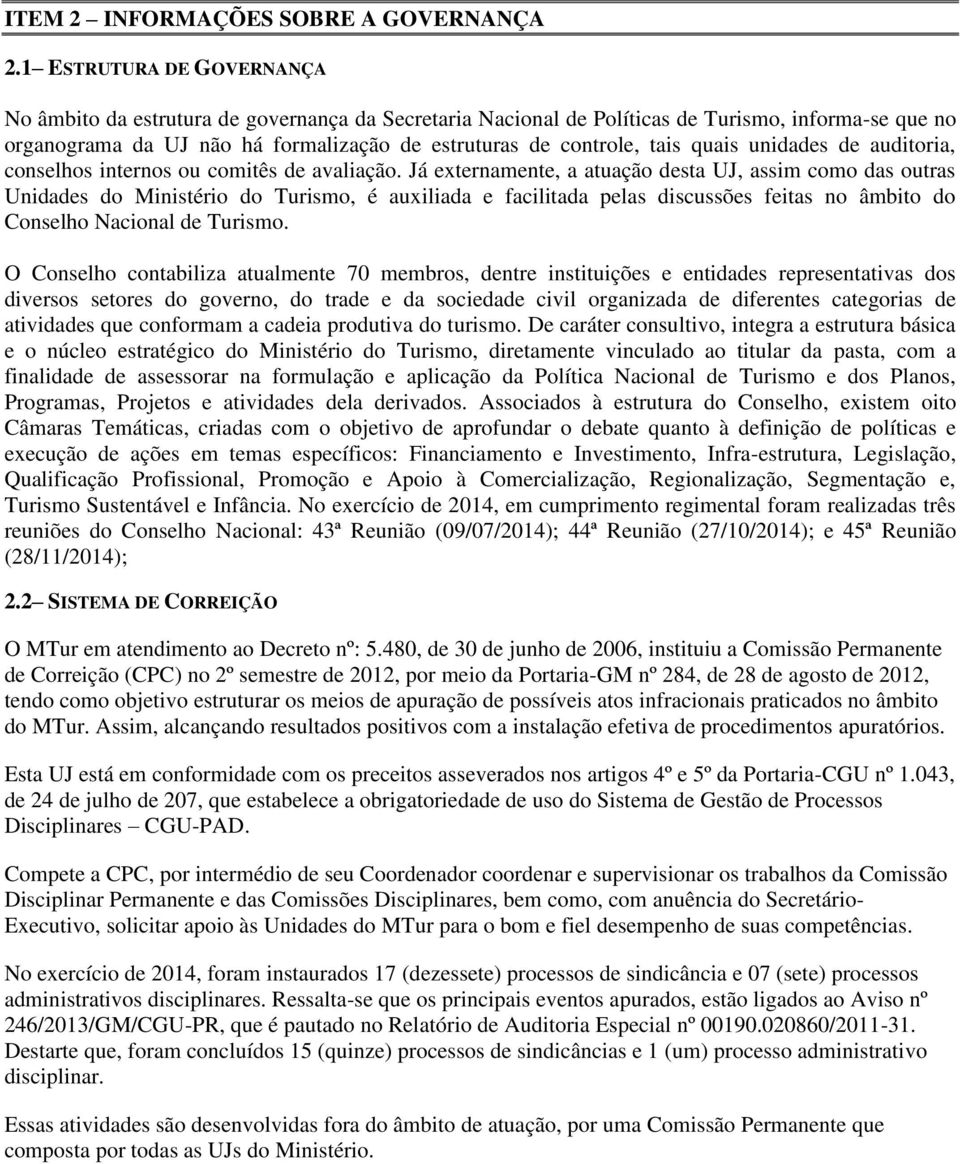 quais unidades de auditoria, conselhos internos ou comitês de avaliação.