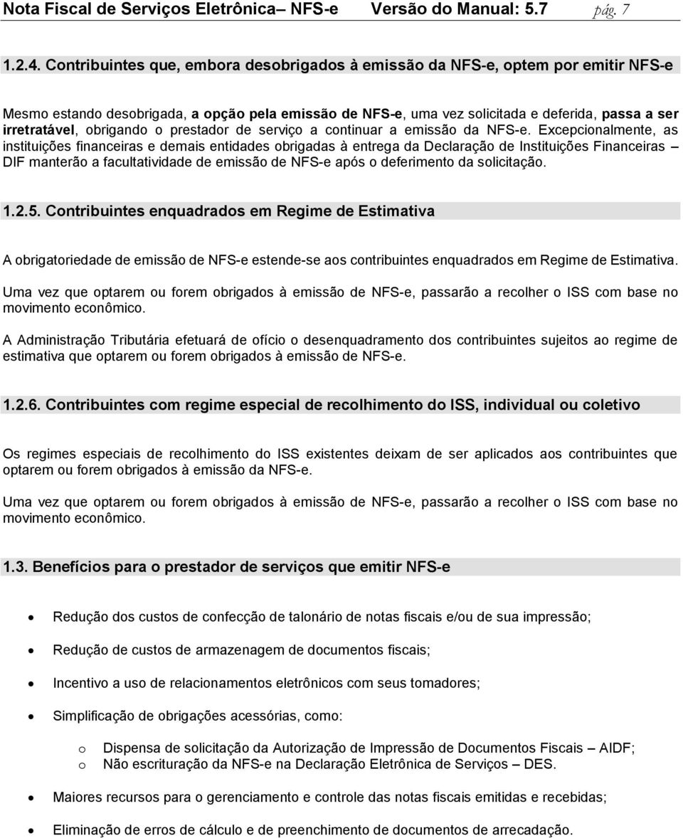 obrigando o prestador de serviço a continuar a emissão da NFS-e.