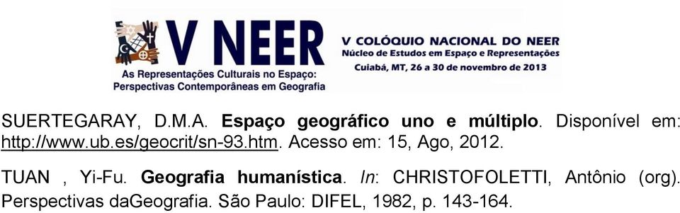 Acesso em: 15, Ago, 2012. TUAN, Yi-Fu. Geografia humanística.