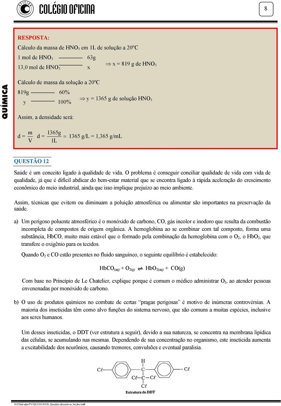 O problema é conseguir conciliar qualidade de vida com vida de qualidade, já que é difícil abdicar do bem-estar material que se encontra ligado à rápida aceleração do crescimento econômico do meio