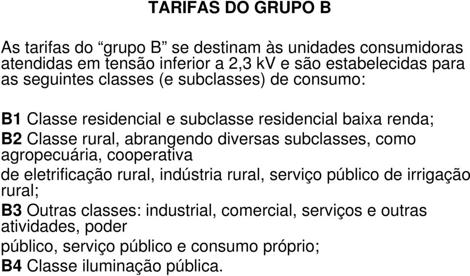 abrangendo diversas subclasses, como agropecuária, cooperativa de eletrificação rural, indústria rural, serviço público de irrigação