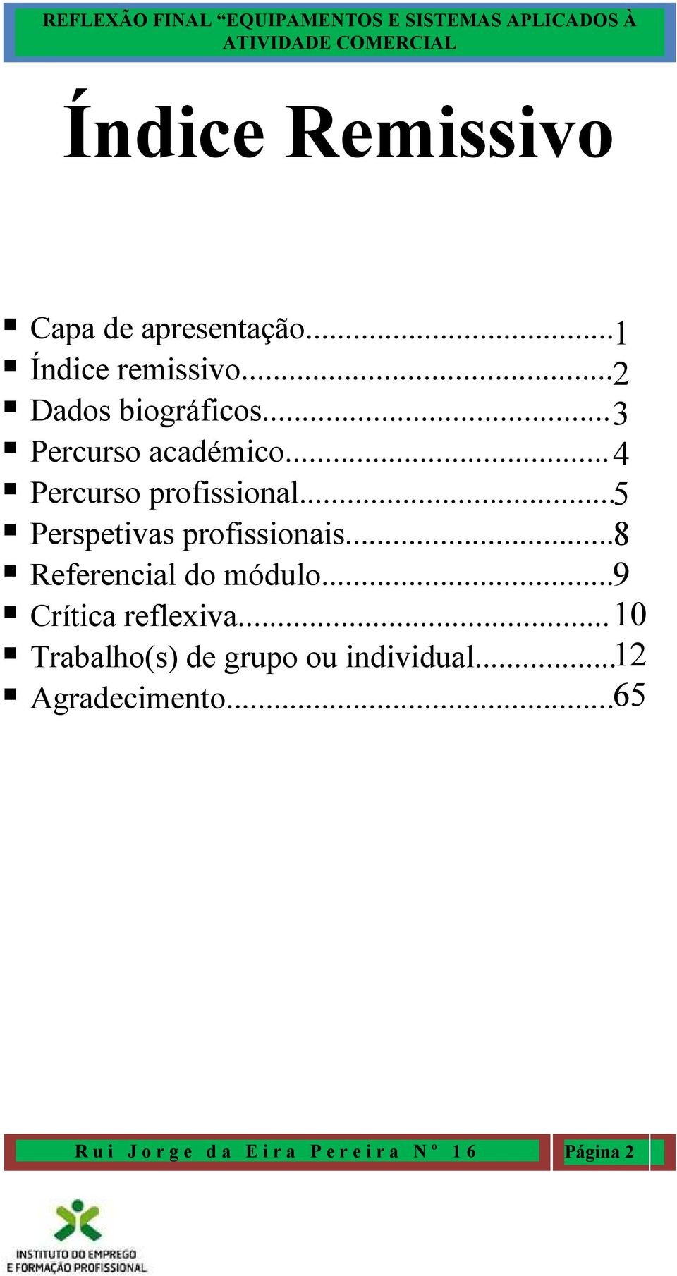 .. 8 Referencial do módulo... 9 Crítica reflexiva.