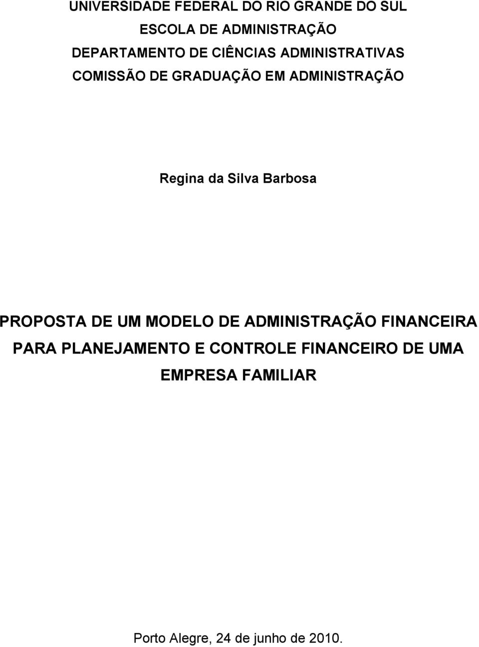 Silva Barbosa PROPOSTA DE UM MODELO DE ADMINISTRAÇÃO FINANCEIRA PARA