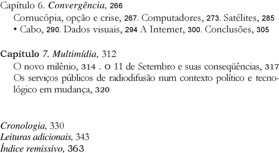 Multimídia, 312 O novo milênio, 314.