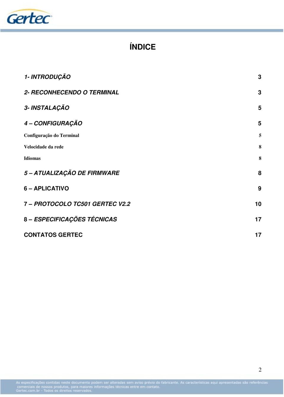 Idiomas 8 5 ATUALIZAÇÃO DE FIRMWARE 8 6 APLICATIVO 9 7 PROTOCOLO