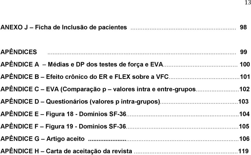 ..101 APÊNDICE C EVA (Comparação p valores intra e entre-grupos.