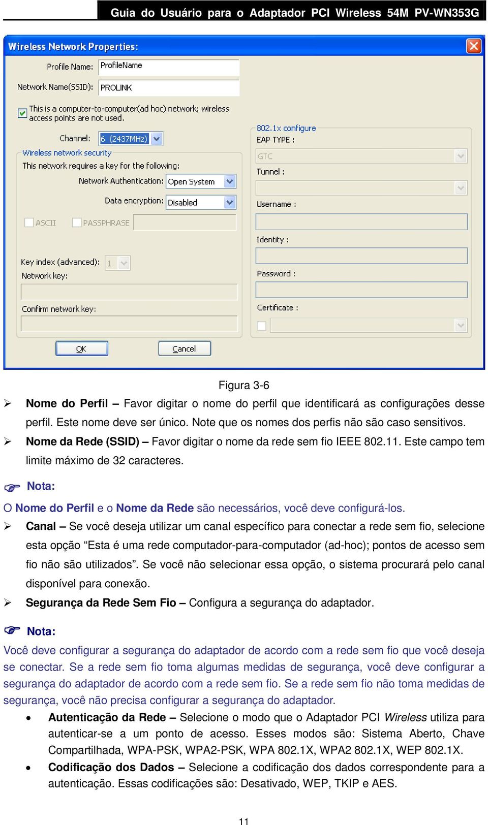 Nota: O Nome do Perfil e o Nome da Rede são necessários, você deve configurá-los.