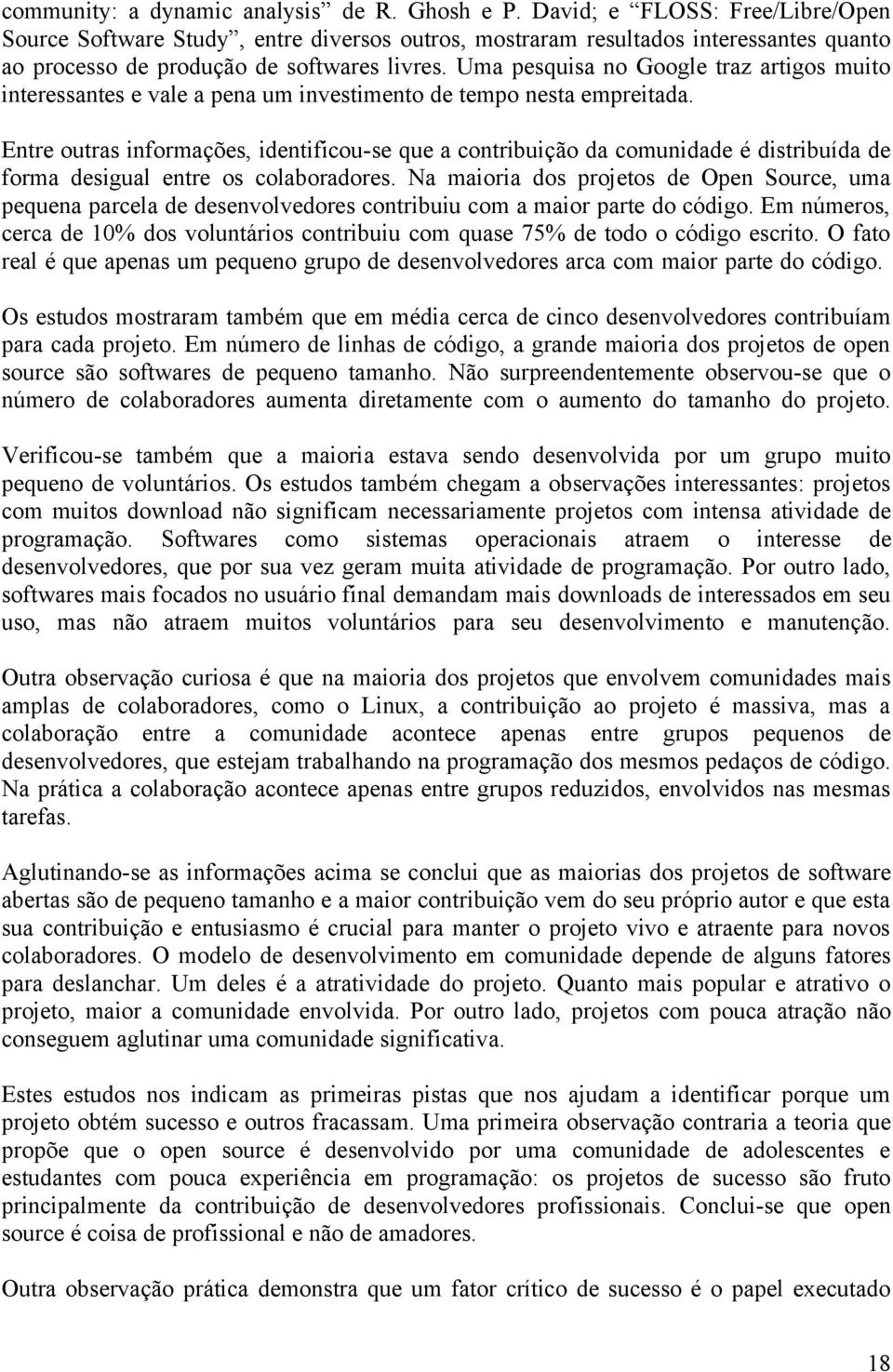 Uma pesquisa no Google traz artigos muito interessantes e vale a pena um investimento de tempo nesta empreitada.