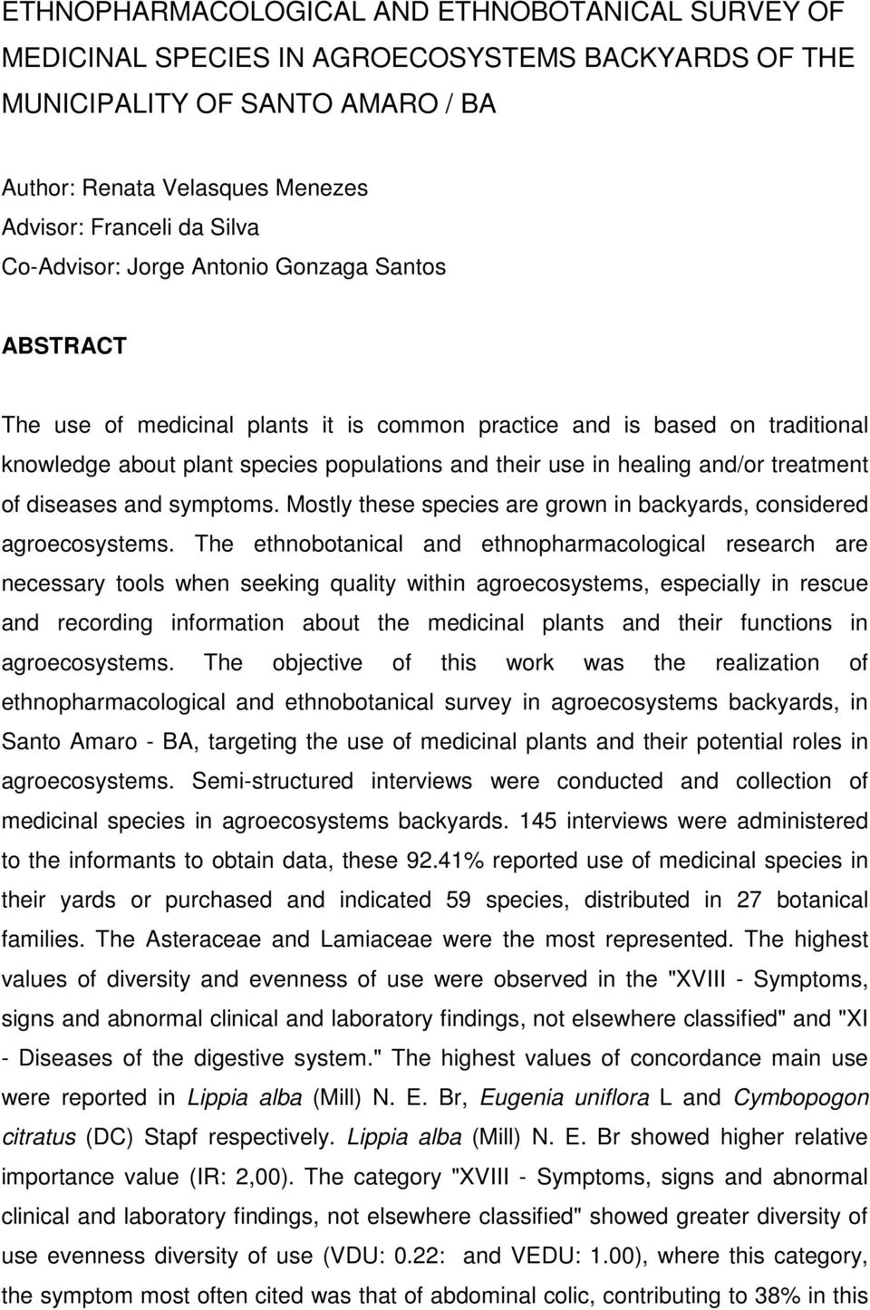 and/or treatment of diseases and symptoms. Mostly these species are grown in backyards, considered agroecosystems.