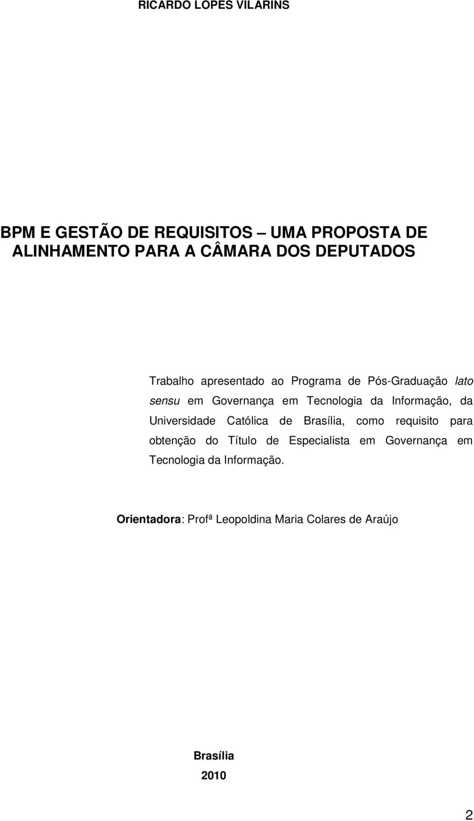 Informação, da Universidade Católica de Brasília, como requisito para obtenção do Título de