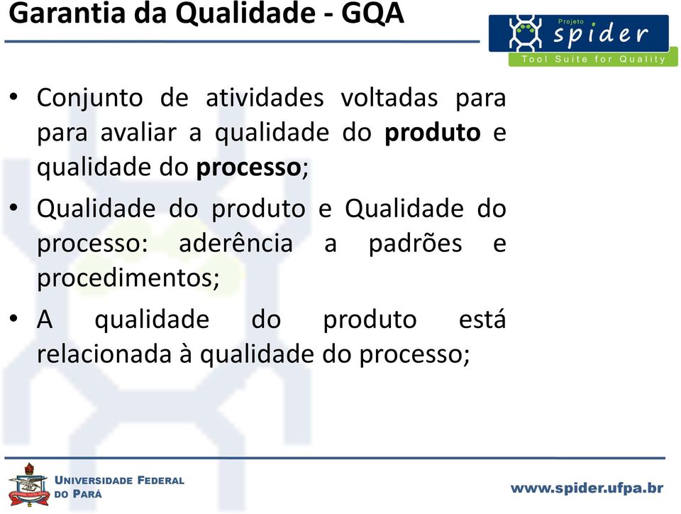 Qualidade do produto e Qualidade do processo: aderência a padrões e