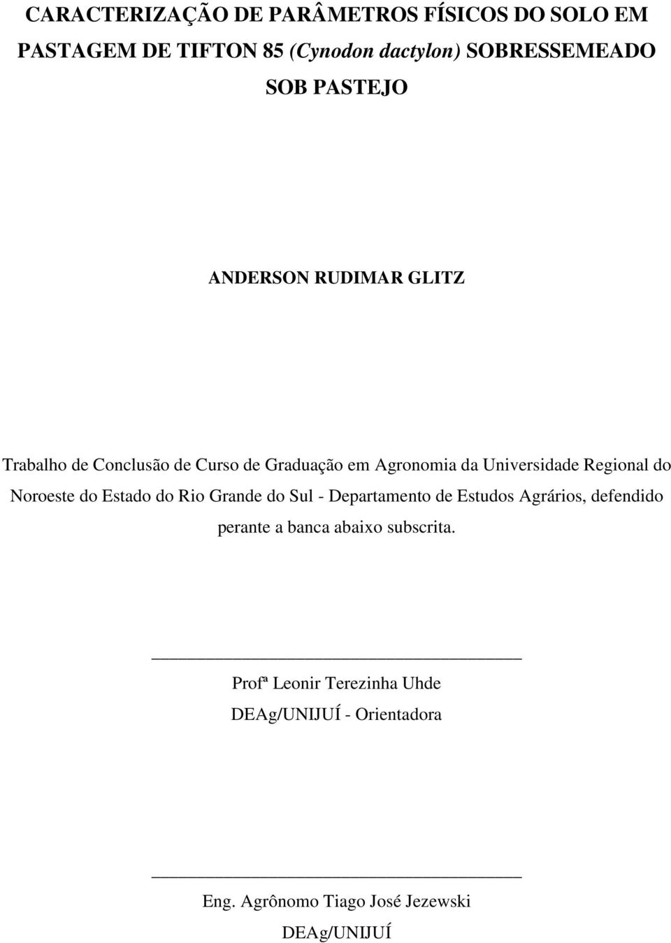 Regional do Noroeste do Estado do Rio Grande do Sul - Departamento de Estudos grários, defendido perante a