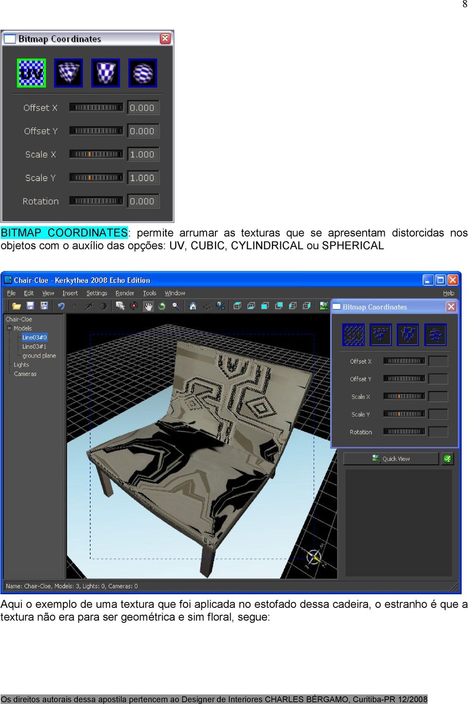 SPHERICAL Aqui o exemplo de uma textura que foi aplicada no estofado dessa