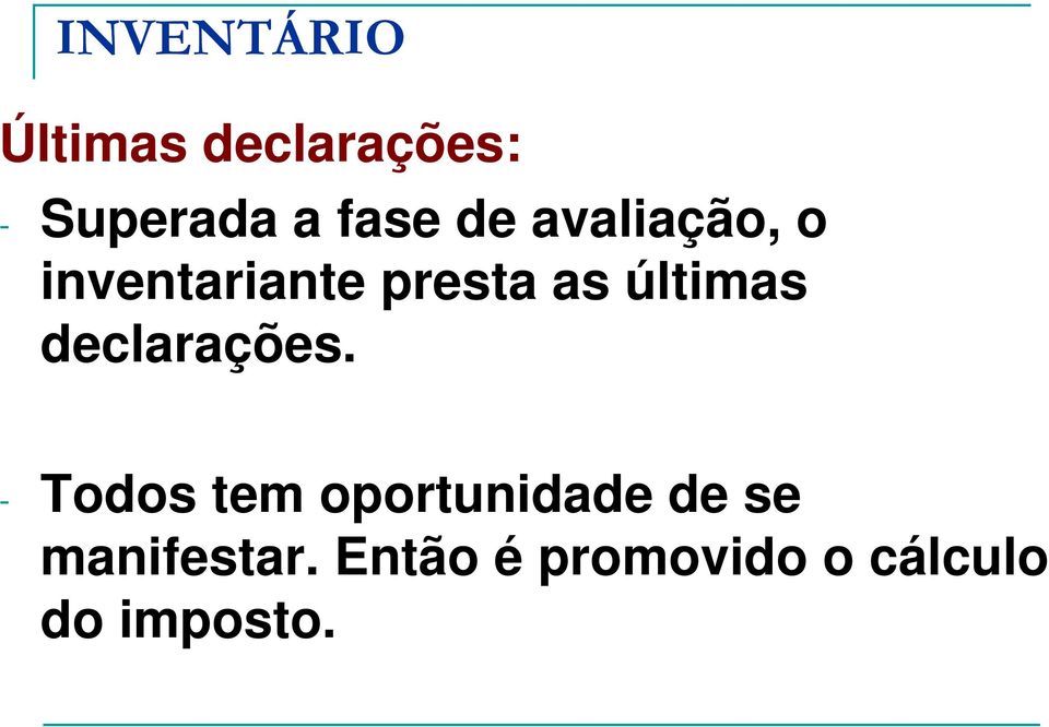 últimas declarações.