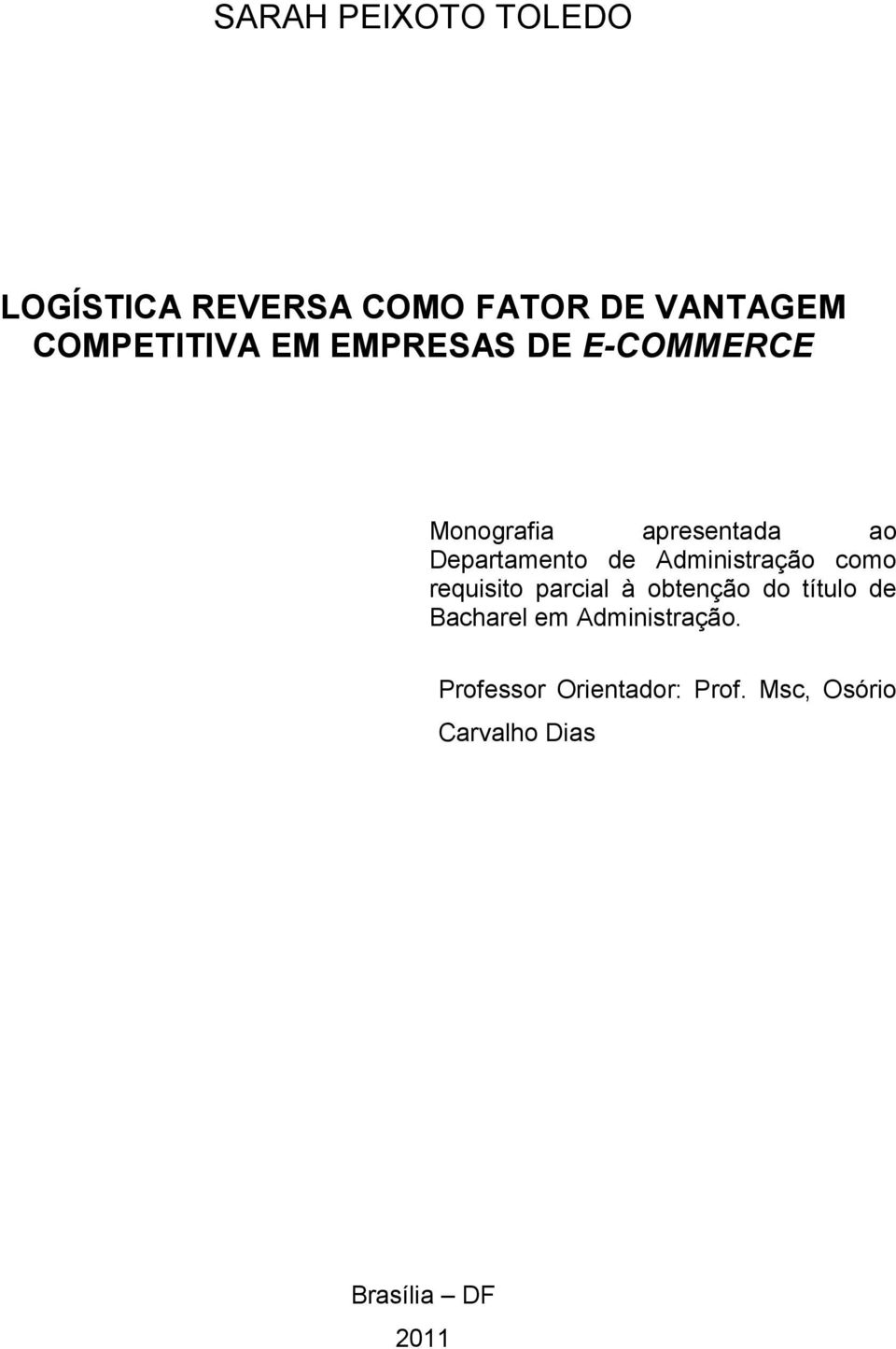 Administração como requisito parcial à obtenção do título de Bacharel em