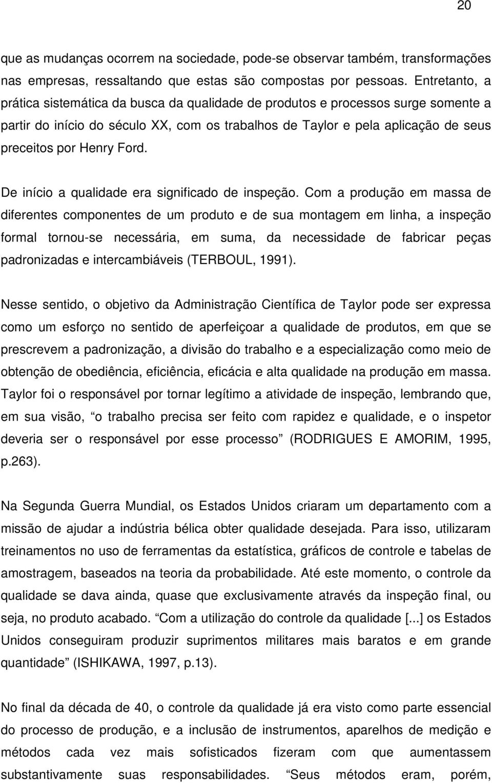 Ford. De início a qualidade era significado de inspeção.