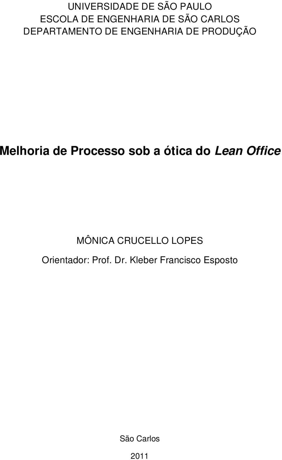 Processo sob a ótica do Lean Office MÔNICA CRUCELLO LOPES