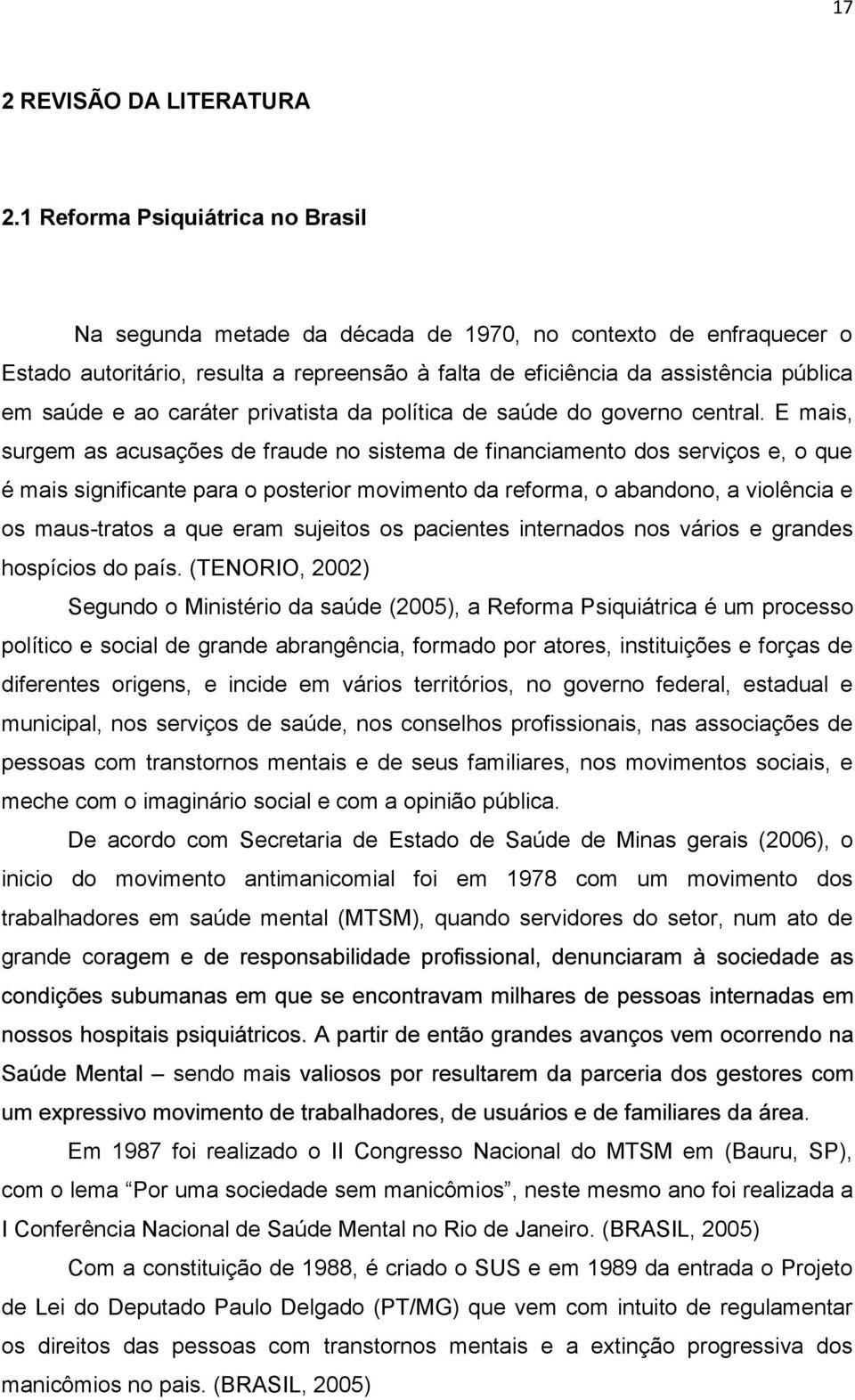 caráter privatista da política de saúde do governo central.