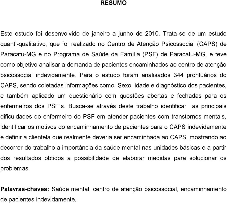 analisar a demanda de pacientes encaminhados ao centro de atenção psicossocial indevidamente.