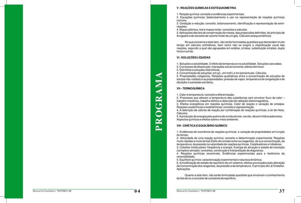 Aplicações das leis de conservação da massa, das proporções definidas, do princípio de Avogadro e do conceito de volume molar de um gás.