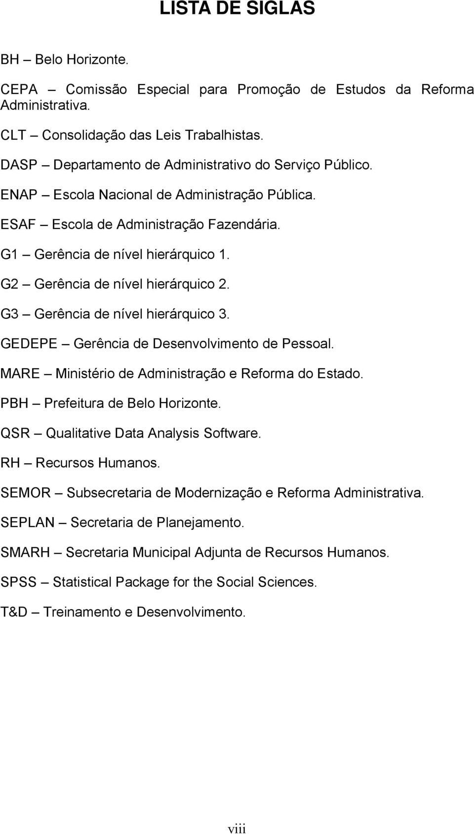 G2 Gerência de nível hierárquico 2. G3 Gerência de nível hierárquico 3. GEDEPE Gerência de Desenvolvimento de Pessoal. MARE Ministério de Administração e Reforma do Estado.