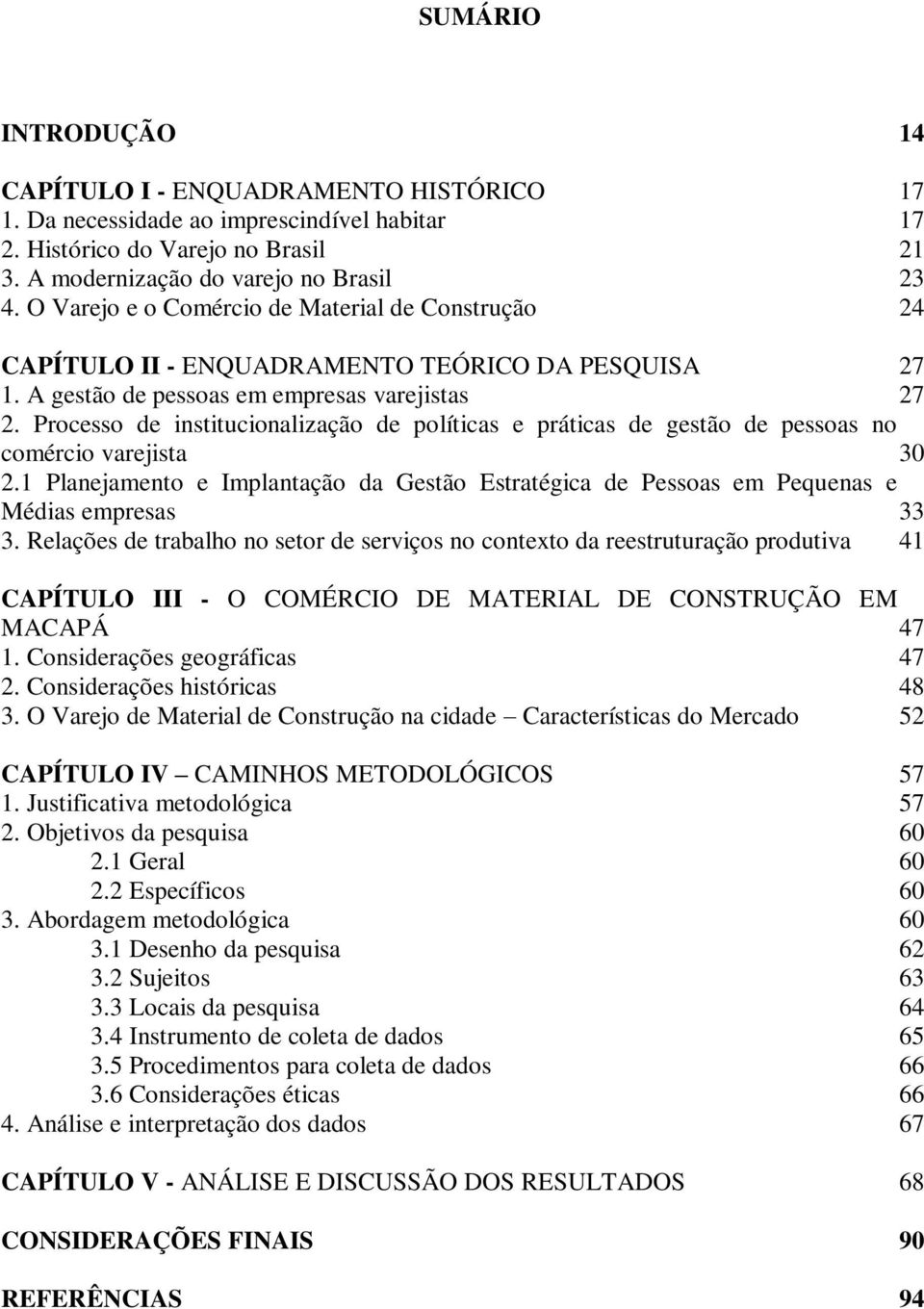 Processo de institucionalização de políticas e práticas de gestão de pessoas no comércio varejista 30 2.