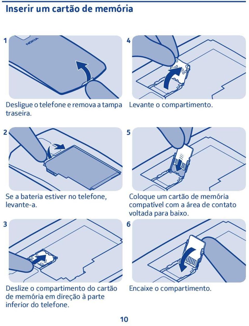 3 Coloque um cartão de memória compatível com a área de contato voltada para baixo.