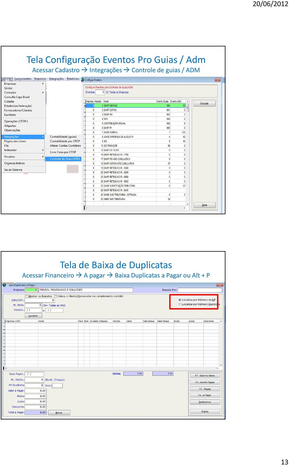 ADM 26 Tela de Baixa de Duplicatas Acessar