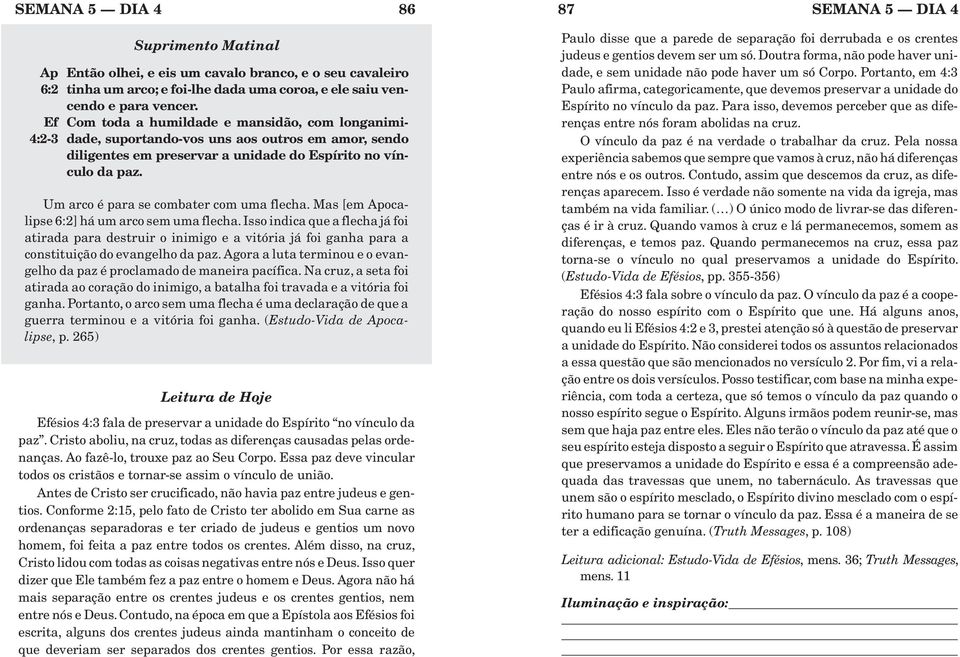 Um arco é para se combater com uma flecha. Mas [em Apocalipse 6:2] há um arco sem uma flecha.