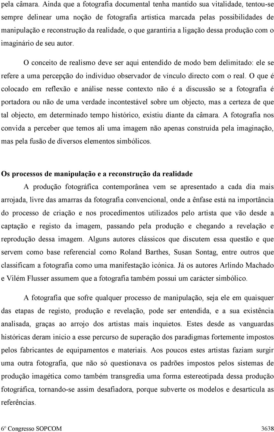 que garantiria a ligação dessa produção com o imaginário de seu autor.