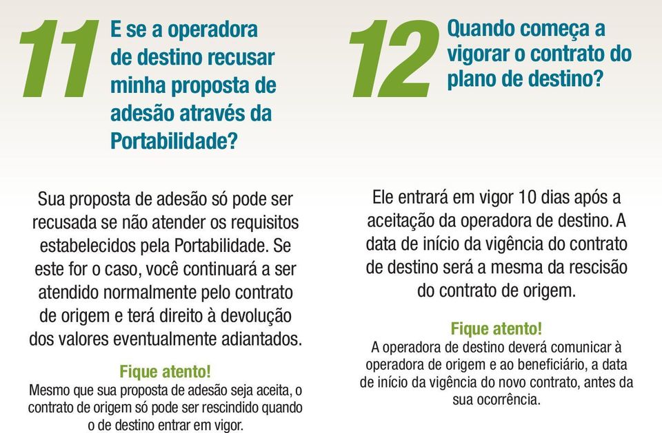 Se este for o caso, você continuará a ser atendido normalmente pelo contrato de origem e terá direito à devolução dos valores eventualmente adiantados.