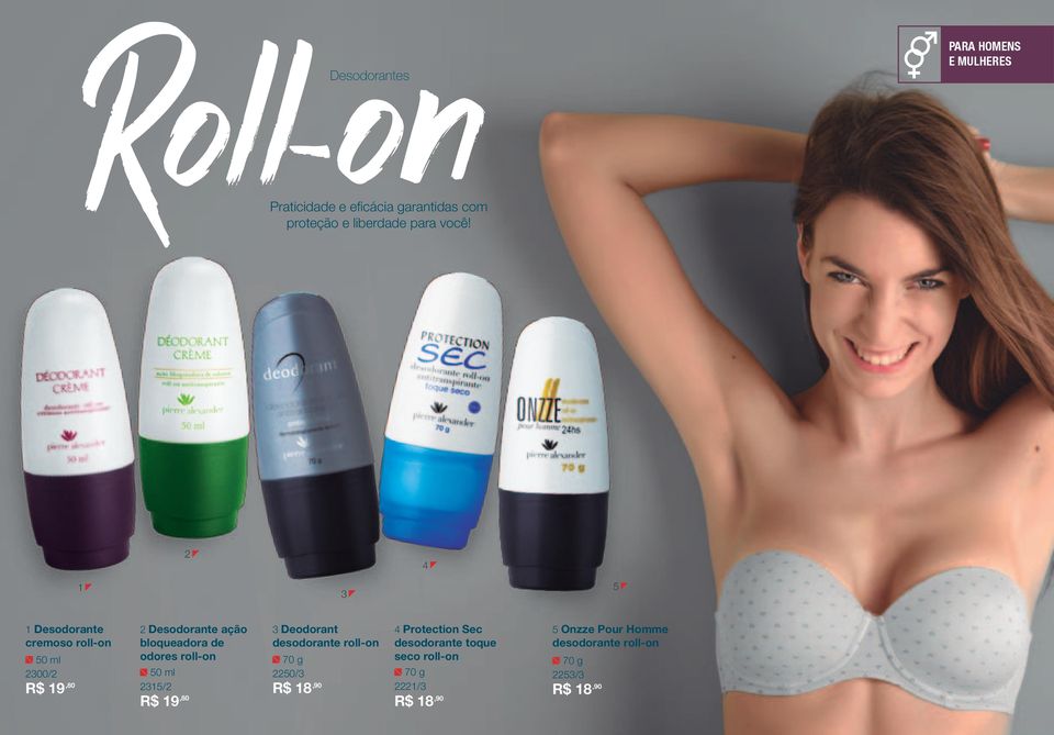 5 Desodorante cremoso roll-on 50 ml 00/ 50 ml R$ 9,80 5/ R$ 9,80 Desodorante ação bloqueadora de