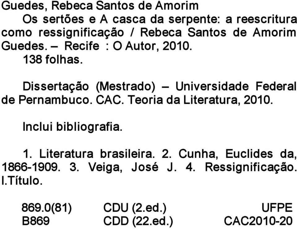 Dissertação (Mestrado) Universidade Federal de Pernambuco. CAC. Teoria da Literatura, 2010. Inclui bibliografia.