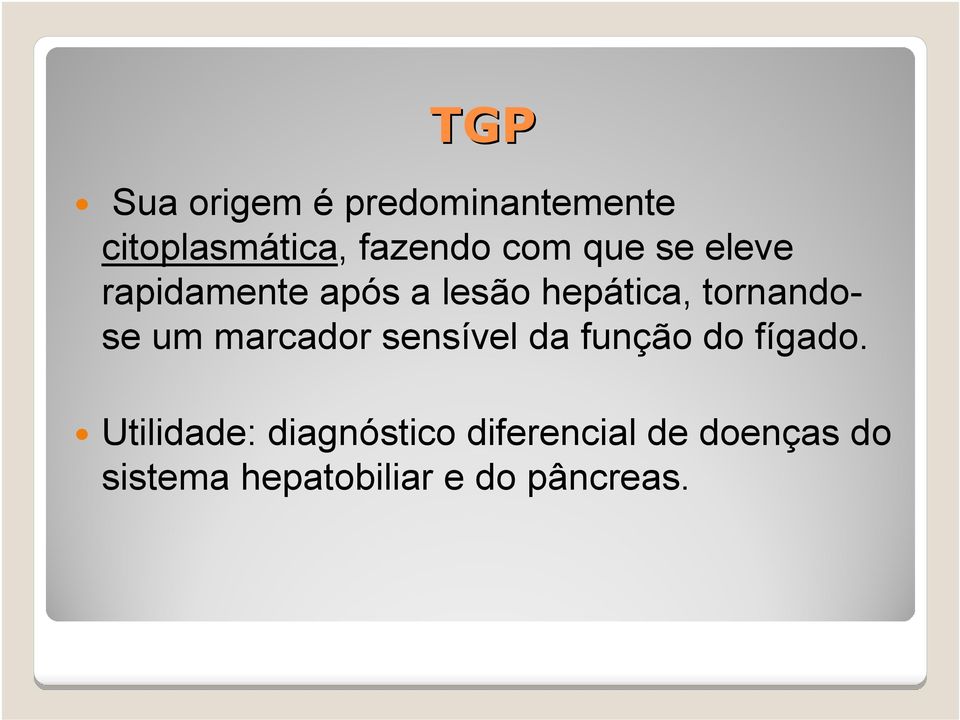 tornandose um marcador sensível da função do fígado.