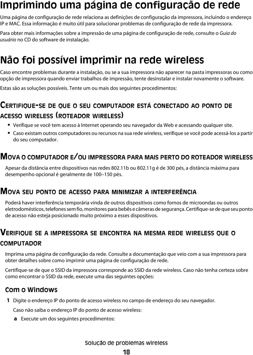 Para obter mais informações sobre a impressão de uma página de configuração de rede, consulte o Guia do usuário no CD do software de instalação.