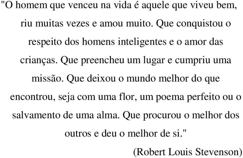 Que preencheu um lugar e cumpriu uma missão.