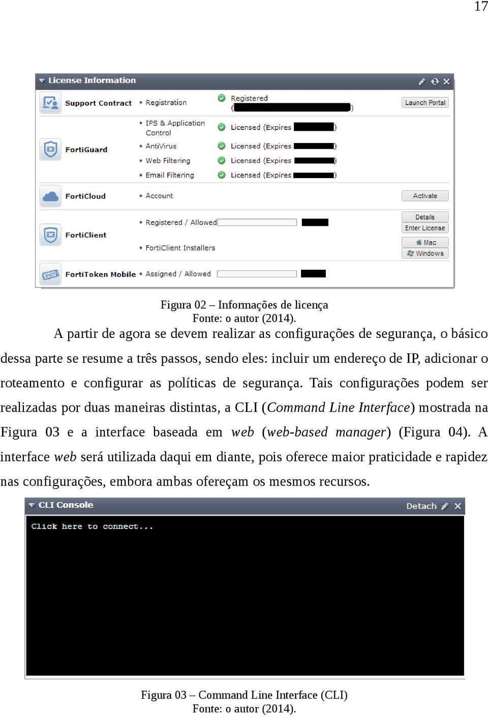 roteamento e configurar as políticas de segurança.