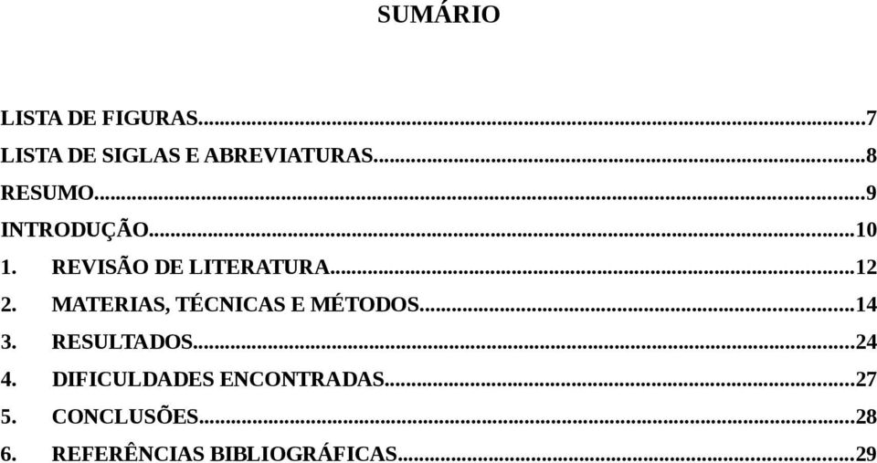 MATERIAS, TÉCNICAS E MÉTODOS...14 3. RESULTADOS...24 4.