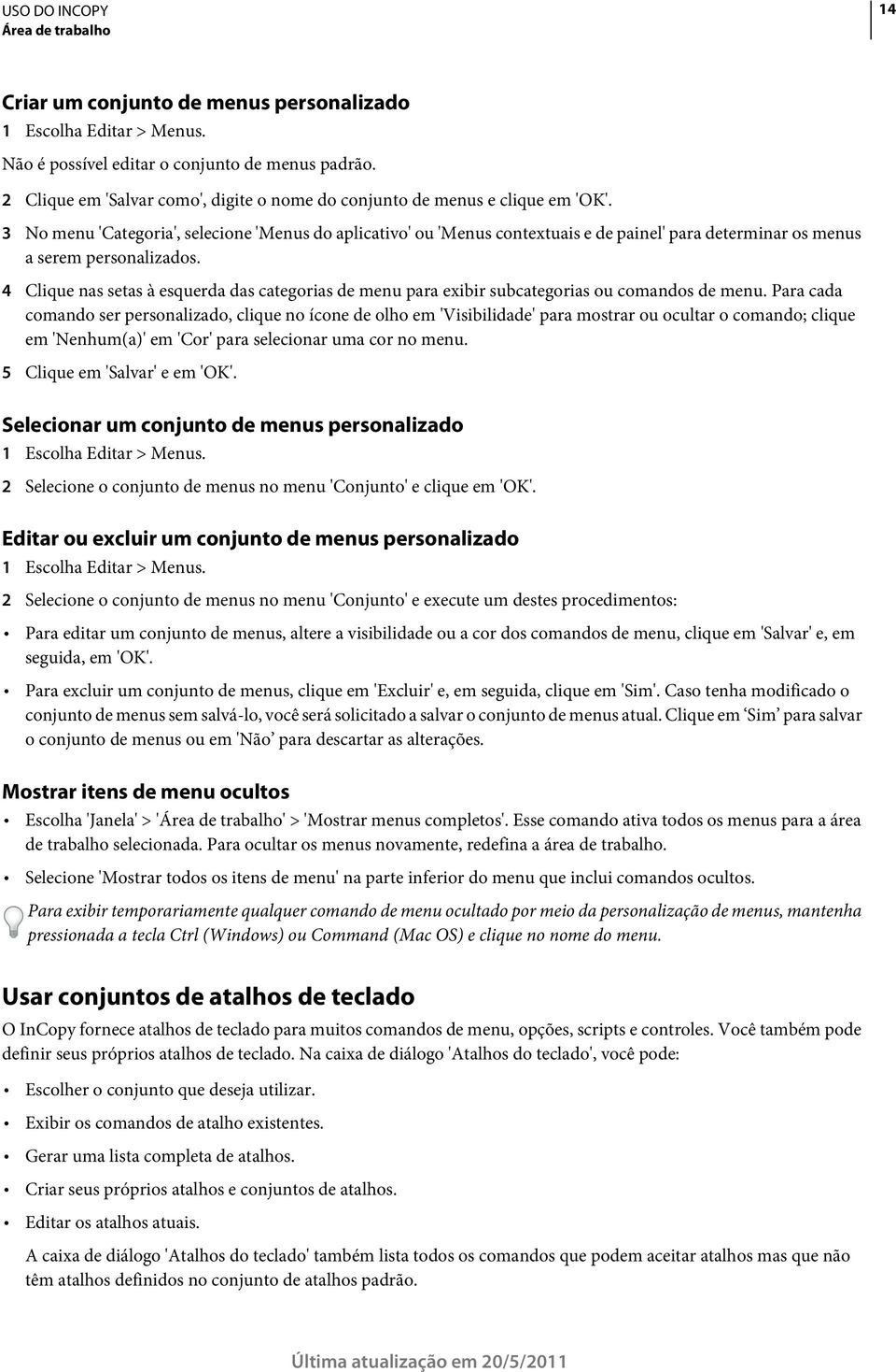 3 No menu 'Categoria', selecione 'Menus do aplicativo' ou 'Menus contextuais e de painel' para determinar os menus a serem personalizados.