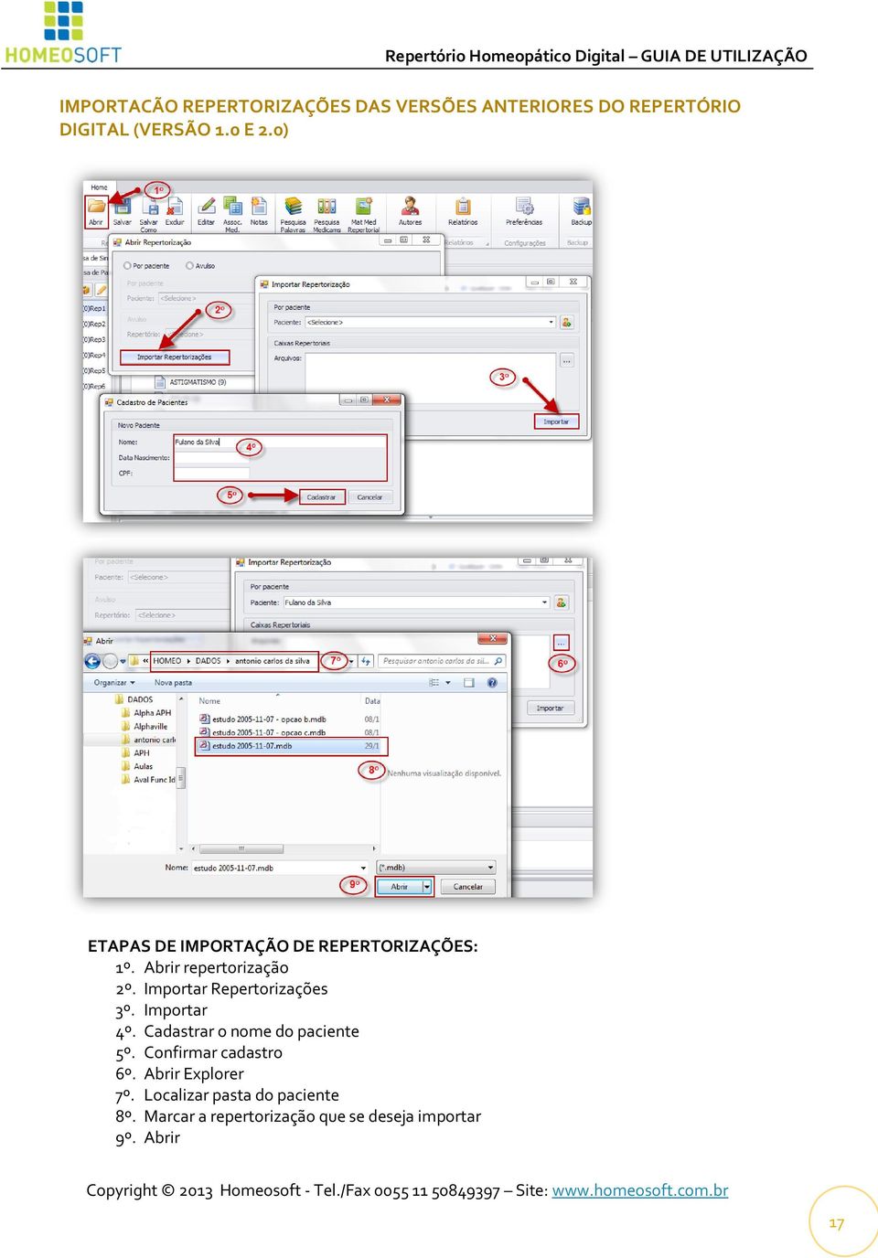Importar Repertorizações 3º. Importar 4º. Cadastrar o nome do paciente 5º.