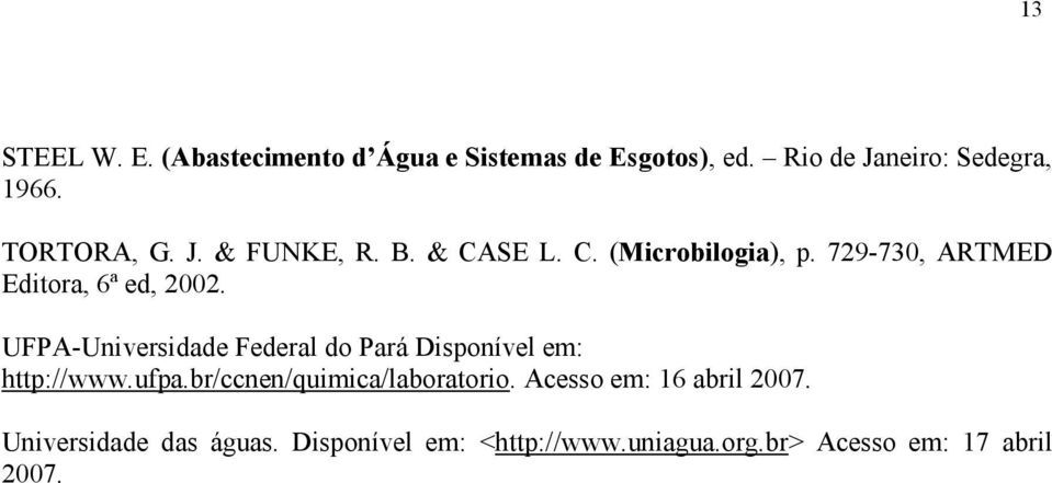 UFPA-Universidade Federal do Pará Disponível em: http://www.ufpa.br/ccnen/quimica/laboratorio.