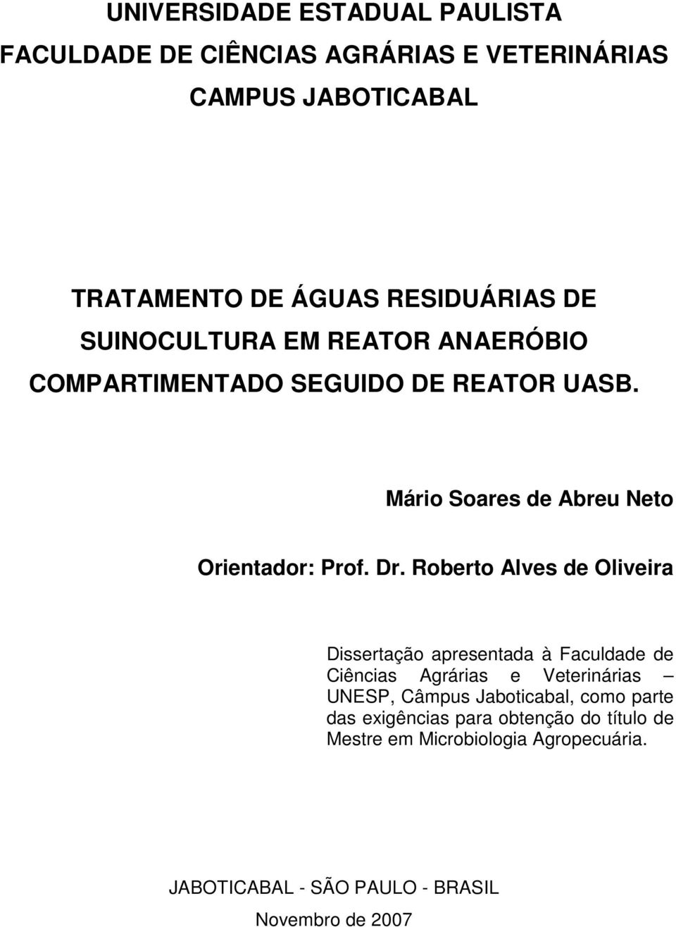 Roberto Alves de Oliveira Dissertação apresentada à Faculdade de Ciências Agrárias e Veterinárias UNESP, Câmpus Jaboticabal, como