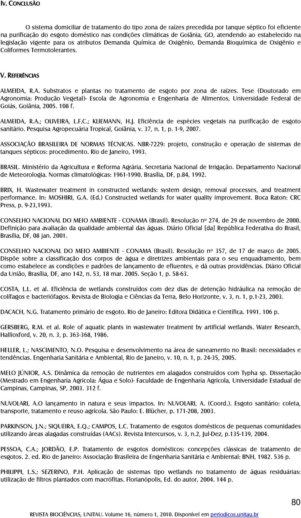 ALMEIDA, R.A. Substratos e plantas no tratamento de esgoto por zona de raízes.