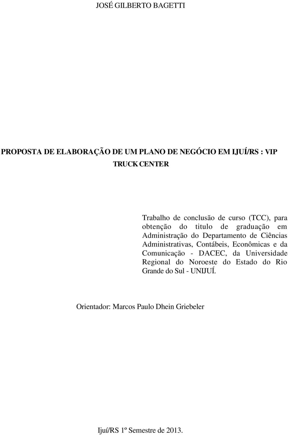 de Ciências Administrativas, Contábeis, Econômicas e da Comunicação - DACEC, da Universidade Regional do