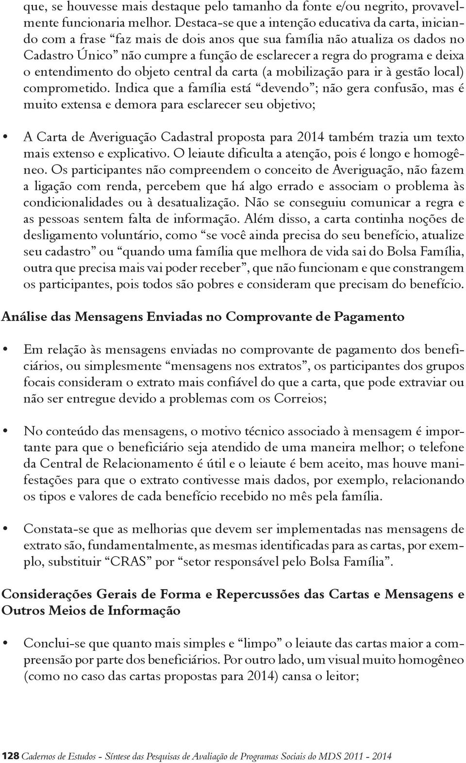 e deixa o entendimento do objeto central da carta (a mobilização para ir à gestão local) comprometido.